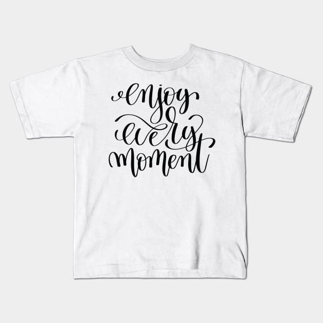 Enjoy Every Moment Inspirational Quotes Kids T-Shirt by ProjectX23Red
